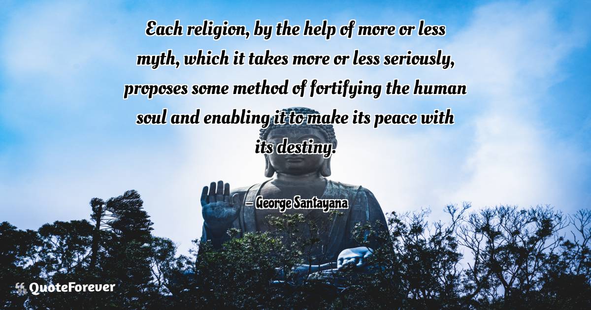 Each religion, by the help of more or less myth, which it takes more ...